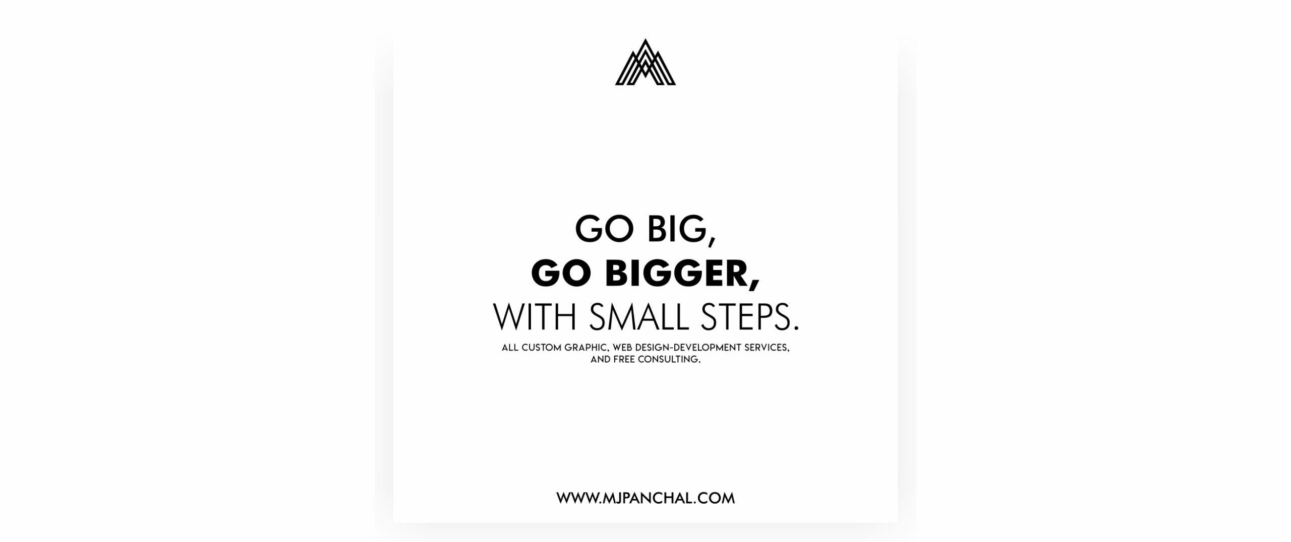 Go big, Go bigger, With small steps!