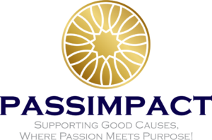 Passimpact
Supporting Good Causes, Where Passion Meets Purpose!

Passion and Impact. 
The passionate impact in supporting good causes where passion meets purpose. The idea of making a significant and heartfelt difference in the world through passionate efforts. 
