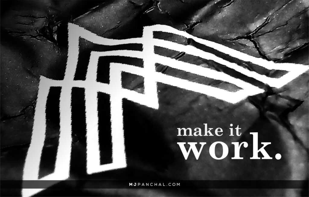 Make It Work. mjpanchal.com Your Personal Designer