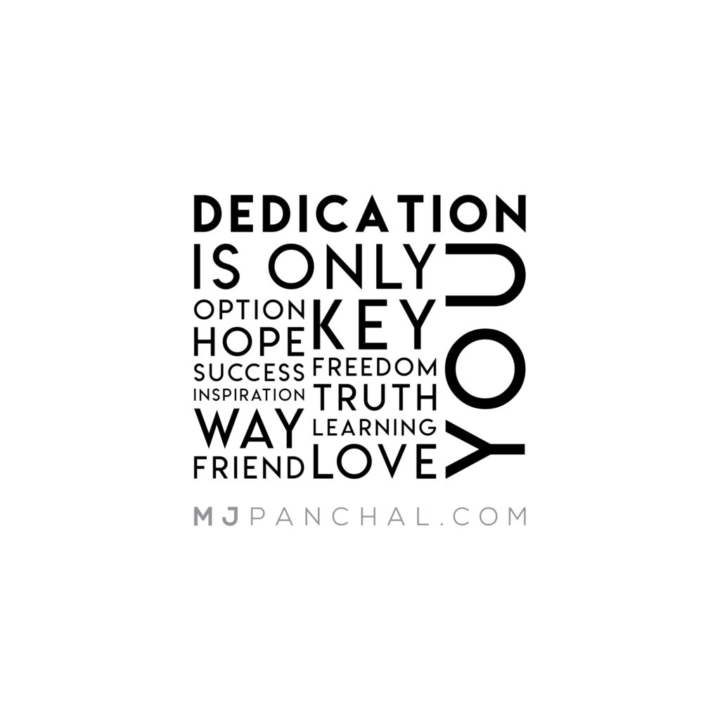 Dedication is only you!