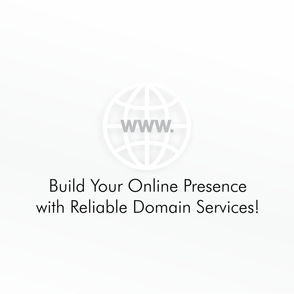 Build Your Online Presence with Reliable Domain Services!