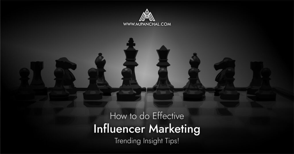 How to do Effective Influencer Marketing: Trending Insight Tips! https://mjpanchal.com/how-to-do-effective-influencer-marketing-trending-insight-tips/ In this time to do effective influencer marketing, here are some important points to make the most of your money spent on advertising.