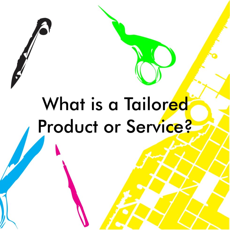 What is a Tailored Product or Service?