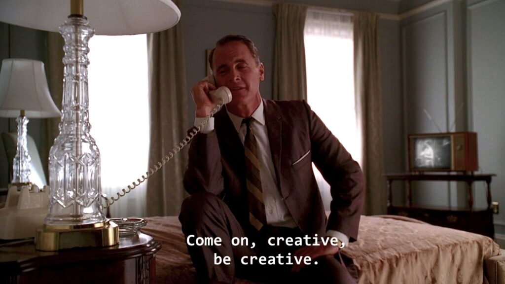 Come on... be creative! #MadMen