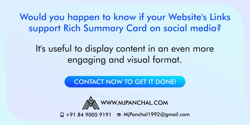 Would you happen to know if your Website's Links support Rich Summary Card on social media? It's useful to display content in an even more engaging and visual format. Preview and Check Open Graph Meta Tags for your links and get validated, Contact: https://mjpanchal.com/contact/