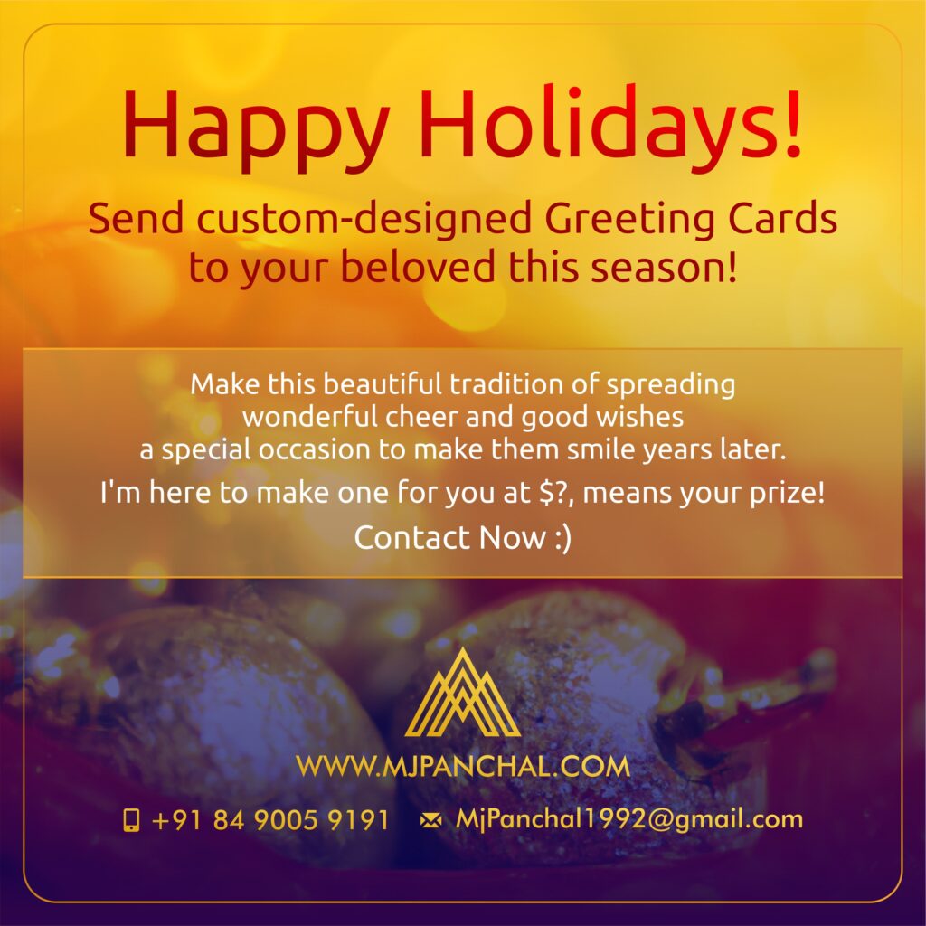 Happy Holidays! Send custom-designed Greeting Cards to your beloved this season! Make this beautiful tradition of spreading wonderful cheer and good wishes a special occasion to make them smile years later. I'm here to make one for you at $?, means your prize! Contact Now :)